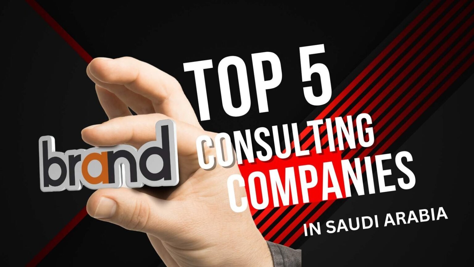 The Top 5 Leading Brand Consulting Companies in Saudi Arabia in 2024