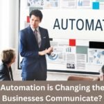 Automation in Business Communication: How Technology Is Changing the Way Companies Connect